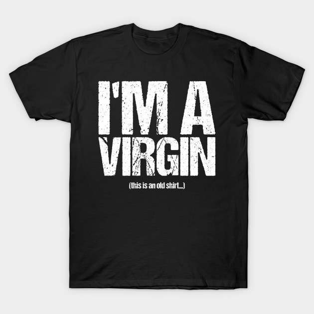 I'm A Virgin T-Shirt by shirtsbase